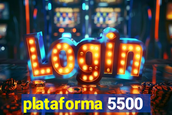 plataforma 5500